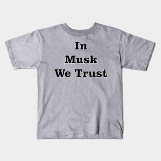 In Musk We Trust Kids T-Shirt